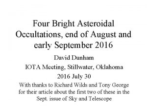 Four Bright Asteroidal Occultations end of August and