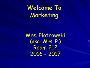 Welcome To Marketing Mrs Piotrowski akaMrs P Room