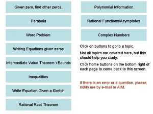 Given zero find other zeros Polynomial Information Parabola