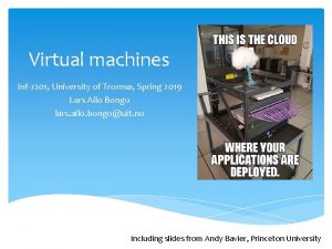 Virtual machines Inf2201 University of Troms Spring 2019