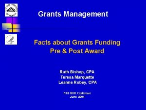 Grants Management Facts about Grants Funding Pre Post