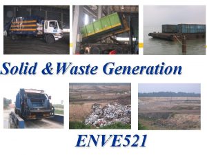 Solid Waste Generation ENVE 521 WASTE GENERATION RATES