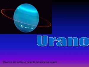 Ricerca sul settimo pianeta del sistema solare Urano