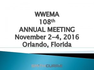 WWEMA th 108 ANNUAL MEETING November 2 4