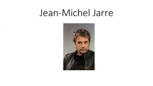 JeanMichel Jarre Jean Michel Jarre est n le