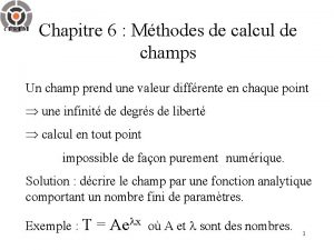 Chapitre 6 Mthodes de calcul de champs Un