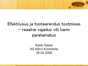 Efektiivsus ja tootearendus tootmises reaalne vajadus vi karm