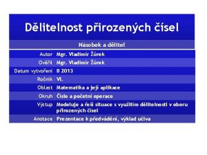 Dlitelnost pirozench sel Nsobek a dlitel Autor Mgr