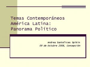 Temas Contemporneos Amrica Latina Panorama Poltico Andrea Santelices