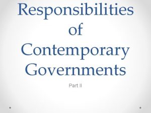 Responsibilities of Contemporary Governments Part II Labeling Governments