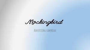 Mockingbird Advertising campaign Mockingbird Podcast Mockingbird Podcast Advertising