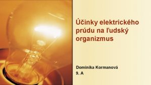 inky elektrickho prdu na udsk organizmus Dominika Kormanov