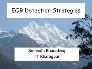 EOR Detection Strategies Somnath Bharadwaj IIT Kharagpur http