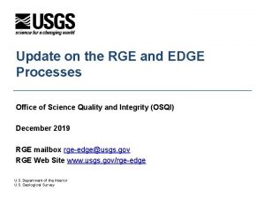 Update on the RGE and EDGE Processes Office