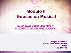 Mdulo III Educacin Musical EL LENGUAJE MUSICAL DEL