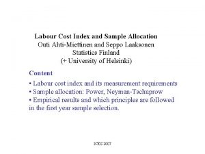 Labour Cost Index and Sample Allocation Outi AhtiMiettinen