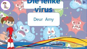 Die lelike virus Deur Amy Geskep deur Magda