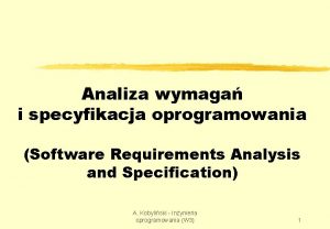 Analiza wymaga i specyfikacja oprogramowania Software Requirements Analysis