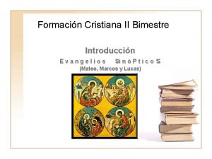 Formacin Cristiana II Bimestre Introduccin Evangelios Si n