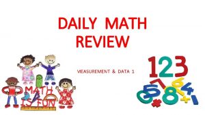 DAILY MATH REVIEW MEASUREMENT DATA 1 Week 1