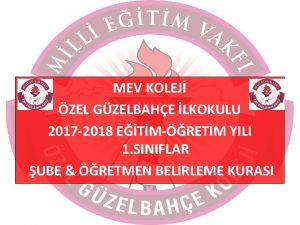 MEV KOLEJ ZEL GZELBAHE LKOKULU 2017 2018 ETMRETM