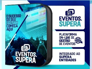 Voc mesmo cria e administra os seus eventos