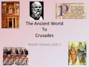 The Ancient World To Crusades World History Unit