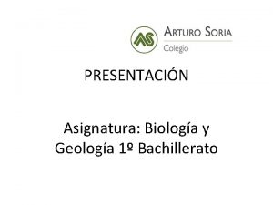 PRESENTACIN Asignatura Biologa y Geologa 1 Bachillerato Presentaciones