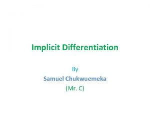 Implicit Differentiation By Samuel Chukwuemeka Mr C Implicit