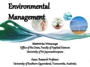 Environmental Management Meththika Vithanage Office of the Dean