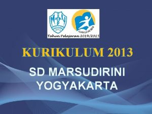 KURIKULUM 2013 SD MARSUDIRINI YOGYAKARTA Hasil TIMMS dan