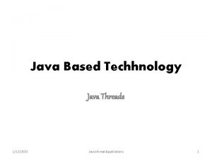 Java Based Techhnology Java Threads 1122022 Java thread