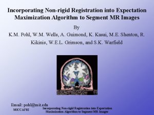 Incorporating Nonrigid Registration into Expectation Maximization Algorithm to