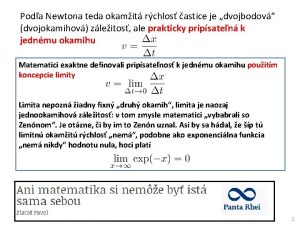 Poda Newtona teda okamit rchlos astice je dvojbodov