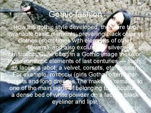 Gothic fashion How the gothic style developed there