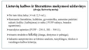 Lietuvi kalbos ir literatros mokymosi udavinys dvej ketveri