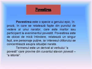 Povestirea este o specie a genului epic n