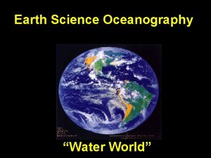 Earth Science Oceanography Water World Oceanography The application