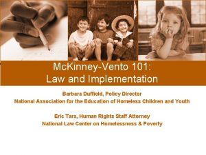 Mc KinneyVento 101 Law and Implementation Barbara Duffield