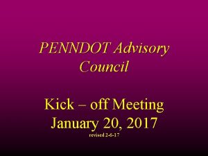 PENNDOT Advisory Council Kick off Meeting January 20