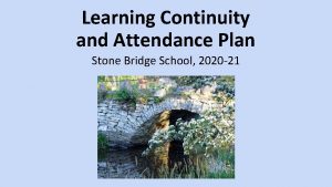 Learning Continuity and Attendance Plan Stone Bridge School