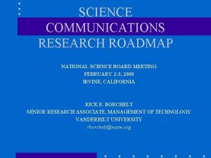 SCIENCE COMMUNICATIONS RESEARCH ROADMAP NATIONAL SCIENCE BOARD MEETING