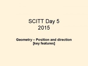 SCITT Day 5 2015 Geometry Position and direction