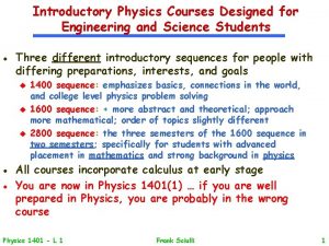 Introductory Physics Courses Designed for Engineering and Science