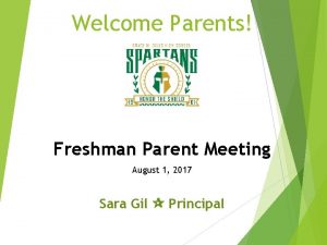 Welcome Parents Freshman Parent Meeting August 1 2017