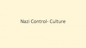 Nazi Control Culture Starter Quiz TASK Please write