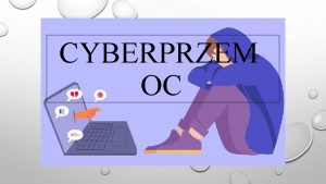 CYBERPRZEM OC CYBERPRZEMOC TO TAKIE FORMY ZACHOWANIA DRUGIEGO