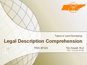 Topics in Land Surveying Legal Description Comprehension TREC