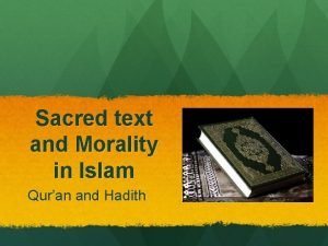 Sacred text and Morality in Islam Quran and