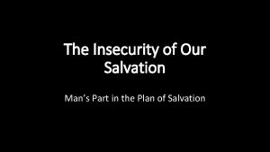 The Insecurity of Our Salvation Mans Part in
